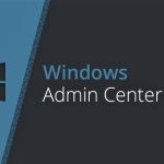 انتشار پیش‌ نمایش 2410 Windows Admin Center